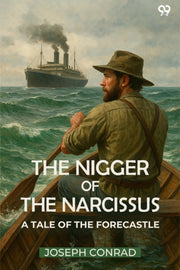 The Nigger Of The Narcissus A Tale Of Th By Conrad, Joseph