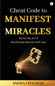 Cheat Code To Manifest Miracles By Chauhan, Sneha