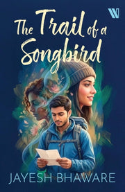 Trail Of A Songbird By Bhaware,jayesh