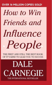 How To Win Friends & Influence People By Carnegie, Dale
