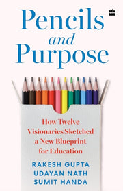 Pencils & Purpose By Rakesh, Gupta