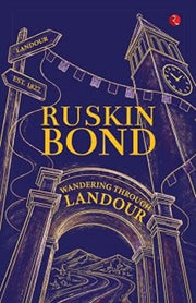 Wandering Through Landour By Bond, Ruskin