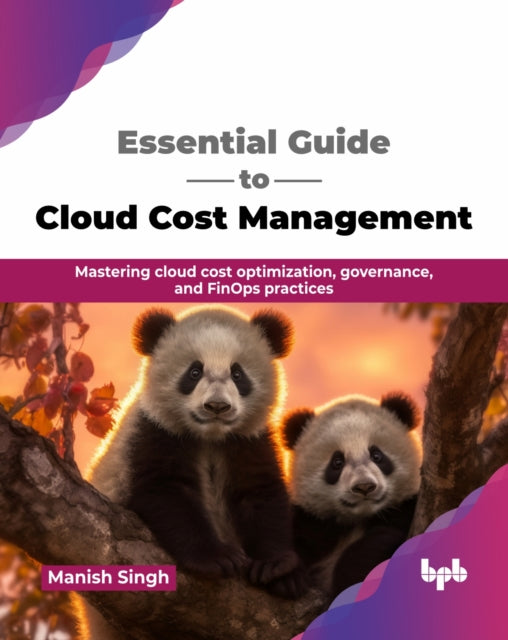 Essential Guide To Cloud Cost Management By Singh, Manish