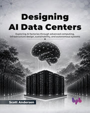 Designing Ai Data Centers: Exploring Ai By Andersen, Scott
