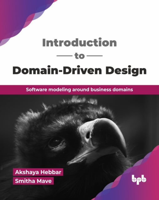 Introduction To Domain-driven Design: So By Hebbar, Akshaya