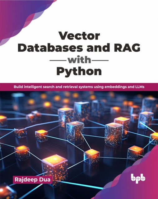 Vector Databases And Rag With Python: Bu By Dua, Rajdeep