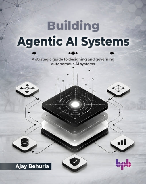 Building Agentic Ai Systems By Behuria, Ajay