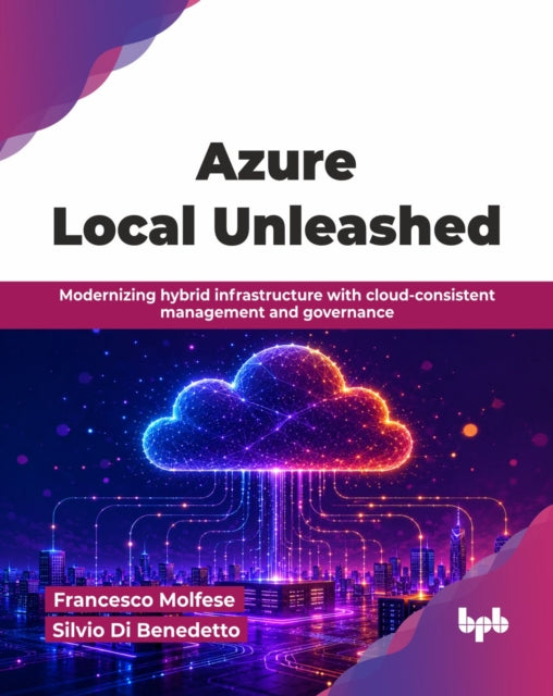 Azure Local Unleashed: Modernizing Hybri By Molfese, Francesco