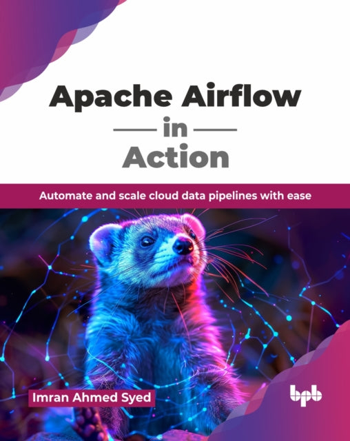Apache Airflow In Action: Automate And S By Ahmed Syed, Imran