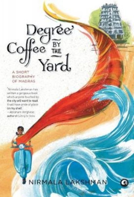 Degree Coffee By The Yard: A Short Biogr By Lakshman, Nirmala