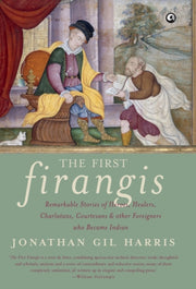 First Firangis: Remarkable Stories O