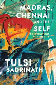 Madras Chennai & The Self Conversations