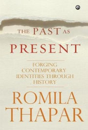 The Past As Present: Forging Contemporar