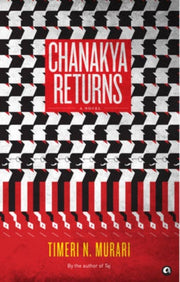Chanakya Returns: A Novel