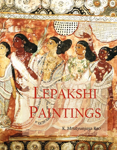 Lepakshi Paintings By Rao, Mrutyunjaya K.