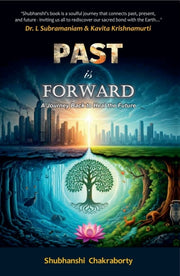 Past Is Forward By Shubhanshi, Chakrabo