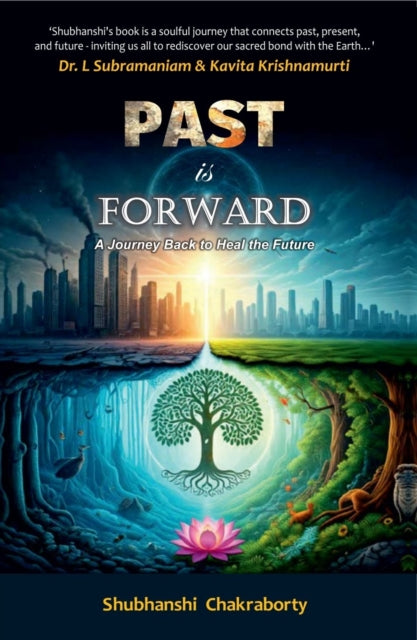 Past Is Forward By Shubhanshi, Chakrabo