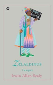 Zelaldinus: A Masque By Sealy, Irwin Allan