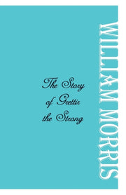 The Story Of Grettir The Strong By Morris, William