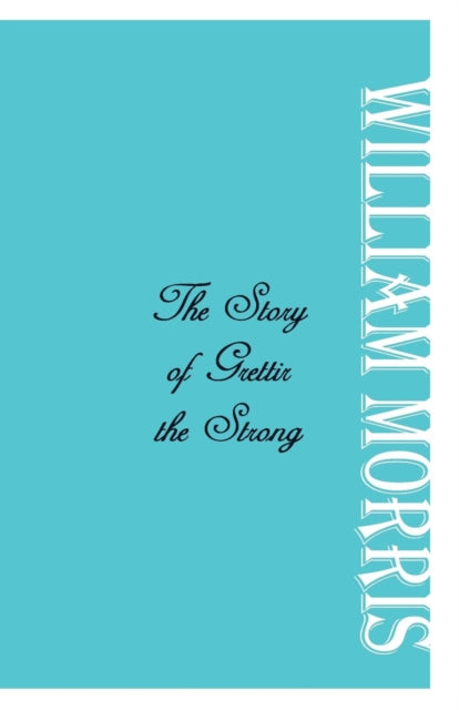 The Story Of Grettir The Strong By Morris, William