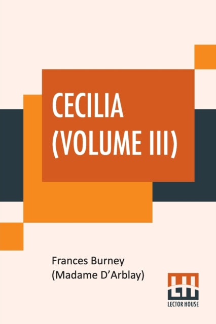 Cecilia (volume Iii): Or Memoirs Of An H