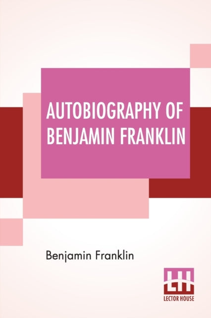 Autobiography Of Benjamin Franklin: Edit