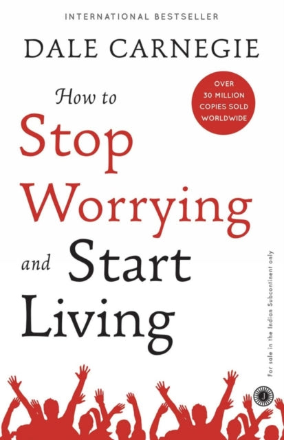 How To Stop Worrying & Start Living
