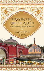 Days In The Life Of A Sufi By Aquil, Raziuddin