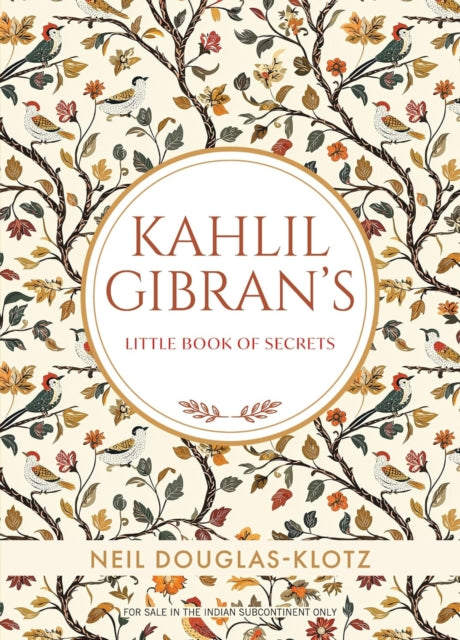 Kahlil Gibrans Little Book Of Secrets