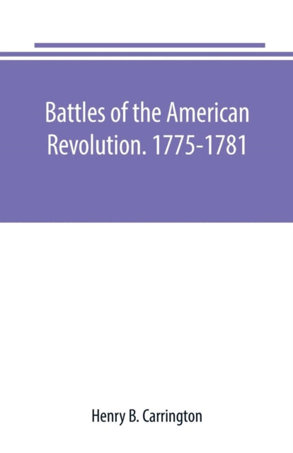 Battles Of The American Revolution. 1775