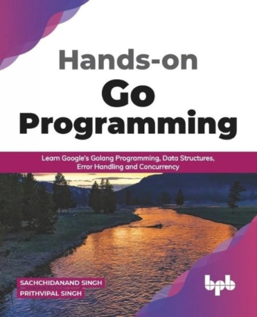 Hands-on Go Programming: Learn Google's