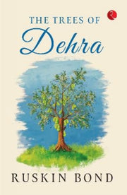The Trees Of Dehra By Bond, Ruskin