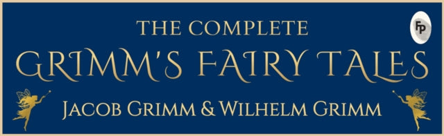 Complete Grimms Fairy Tales