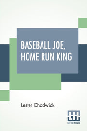 Baseball Joe, Home Run King: Or The Grea
