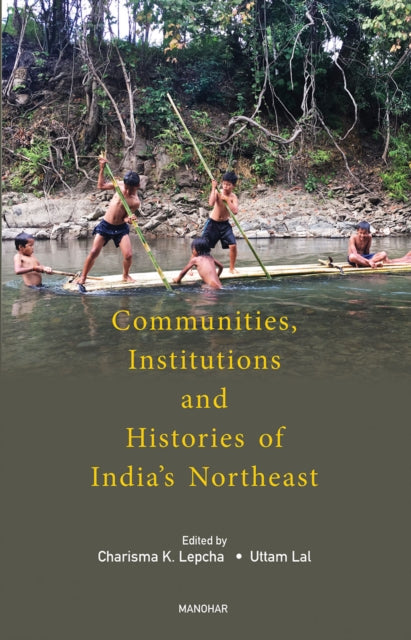 Communities Institutions & Histories Of By Lepcha, Charisma K.
