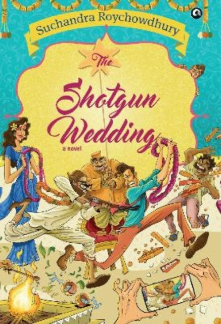 The Shotgun Wedding A Novel By Roychowdhury, Suchan