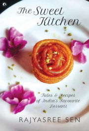 "the Sweet Kitchen Tales And Recipes Of By Sen, Rajyasree