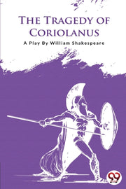 The Tragedy Of Coriolanus