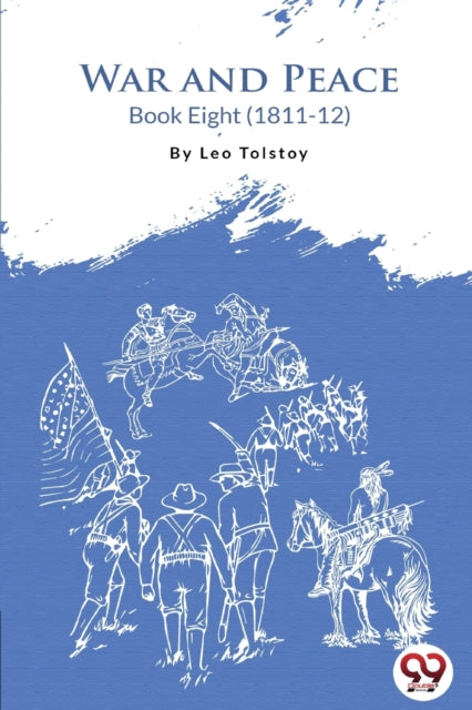 War And Peace Book 8 By Tolstoy, Leo