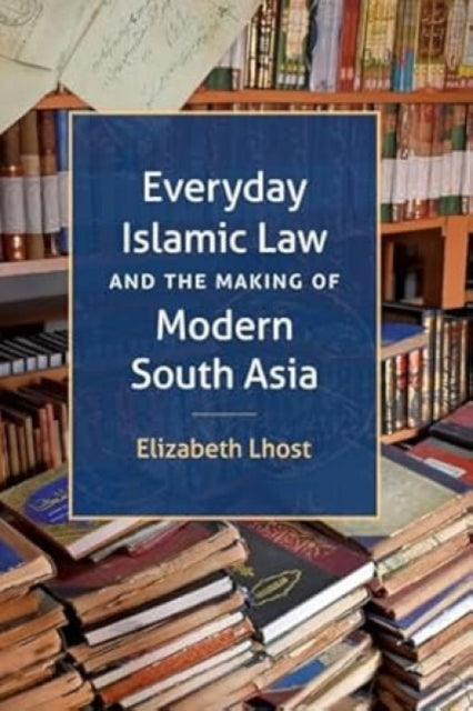 Everyday Islamic Law & The Making Of Mod