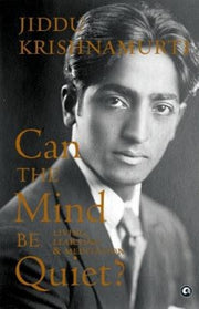 Can The Mind Be Quiet  Living, Learning