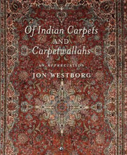 Of Indian Carpets And Carpetwallahs : An By Westborg, Jon