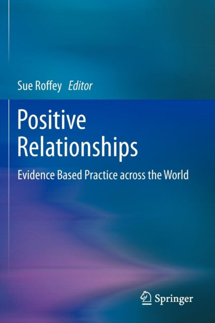 Positive Relationships : Evidence Based
