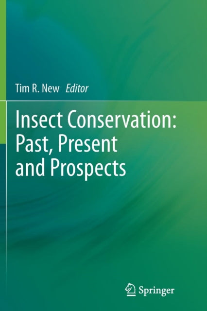 Insect Conservation: Past, Present And P