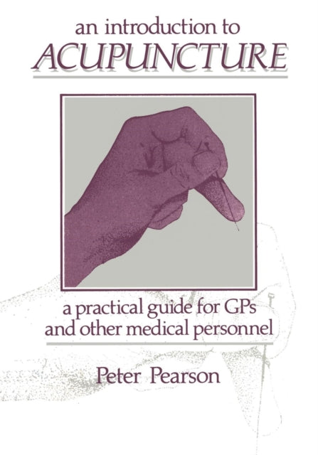 An Introduction To Acupuncture: A Practi