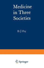 Medicine In Three Societies : A Comparis