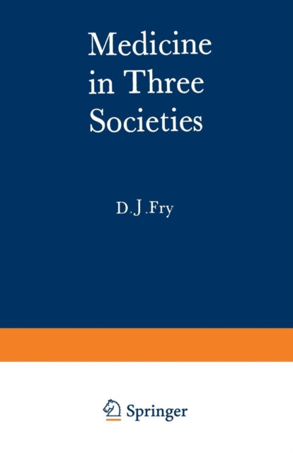 Medicine In Three Societies : A Comparis