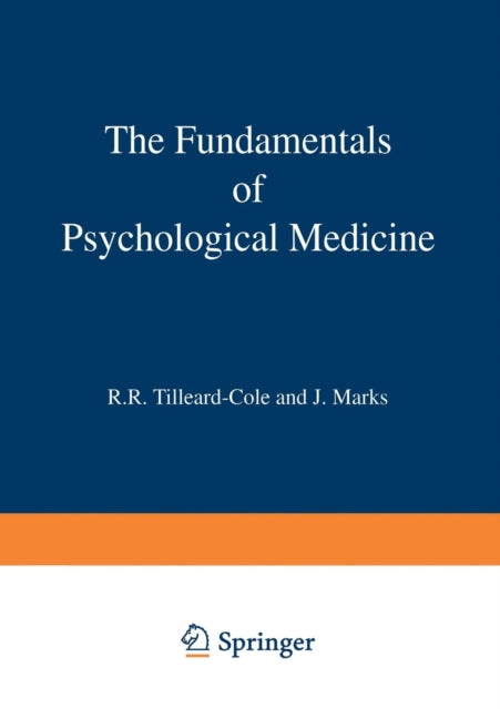 The Fundamentals Of Psychological Medici By Tilleard-cole, R. R.