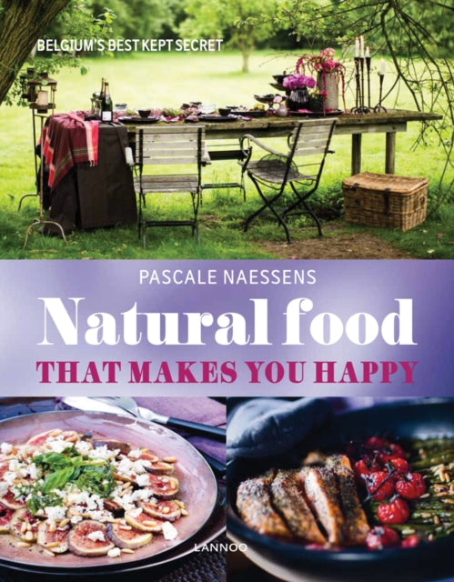Natural Food That Makes You Happy By Naessens, Pascale