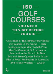 150 Golf Courses You Need To Visit Befor